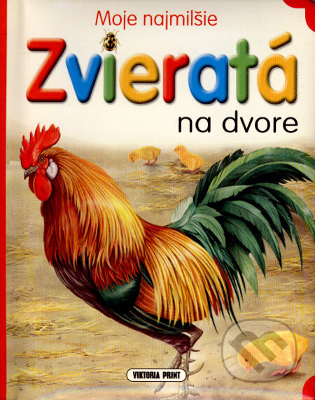 Kniha: Zvieratá na dvore (Viktoria Print). Viktoria Print, 2007 Kniha: Zvieratá na dvore (Viktoria Print). Viktoria Print, 2007