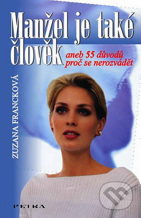 Kniha: Manžel je také člověk (Zuzana Francková). Petra, 2007 Kniha: Manžel je také člověk (Zuzana Francková). Petra, 2007