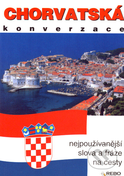 Kniha: Chorvatská konverzace (Rebo). Rebo, 2007 Kniha: Chorvatská konverzace (Rebo). Rebo, 2007