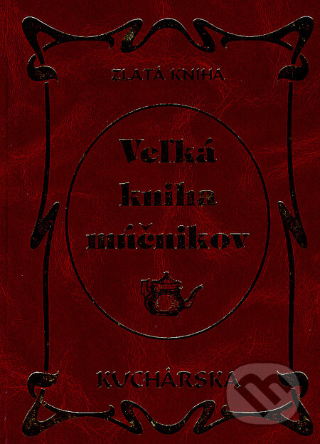 Veľká kniha múčnikov - Svatava Poncová, Knižné centrum, 2007