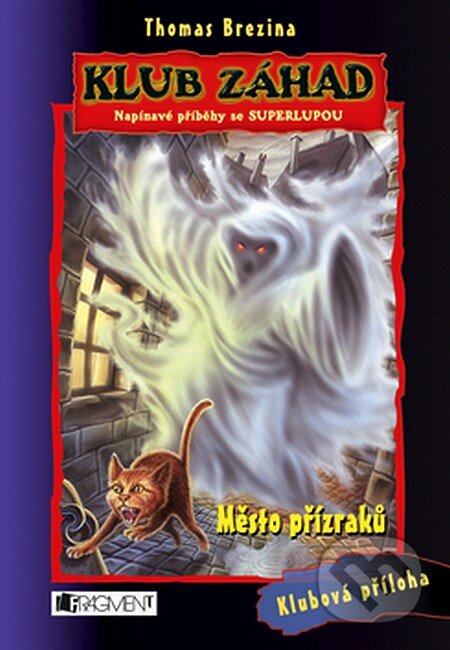 Kniha: Město přízraků (Thomas C. Brezina). Nakladatelství Fragment, 2007 Kniha: Město přízraků (Thomas C. Brezina). Nakladatelství Fragment, 2007