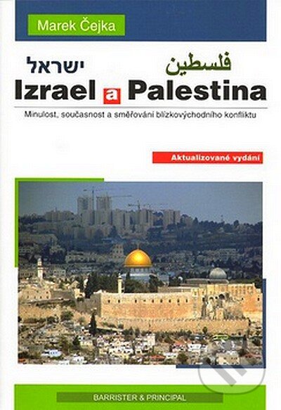 Kniha: Izrael a Palestina (Marek Čejka). Barrister & Principal, 2007 Kniha: Izrael a Palestina (Marek Čejka). Barrister & Principal, 2007