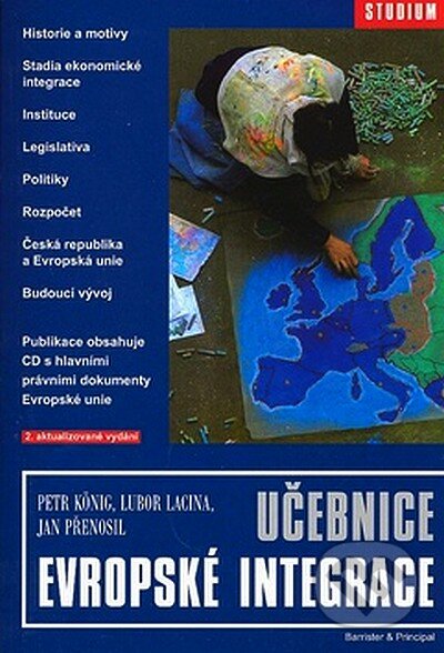 Kniha: Učebnice evropské integrace (Petr König a kolektiv). Barrister & Principal, 2007 Kniha: Učebnice evropské integrace (Petr König a kolektiv). Barrister & Principal, 2007