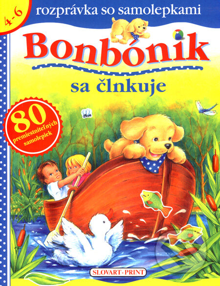 Kniha: Bonbónik sa člnkuje (Slovart Print). Slovart Print, 2007 Kniha: Bonbónik sa člnkuje (Slovart Print). Slovart Print, 2007