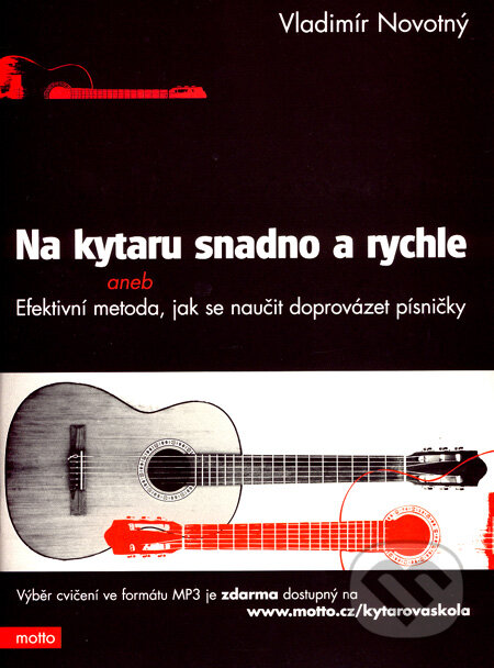 Kniha: Na kytaru snadno a rychle (Vladimír Novotný). Motto, 2007 Kniha: Na kytaru snadno a rychle (Vladimír Novotný). Motto, 2007