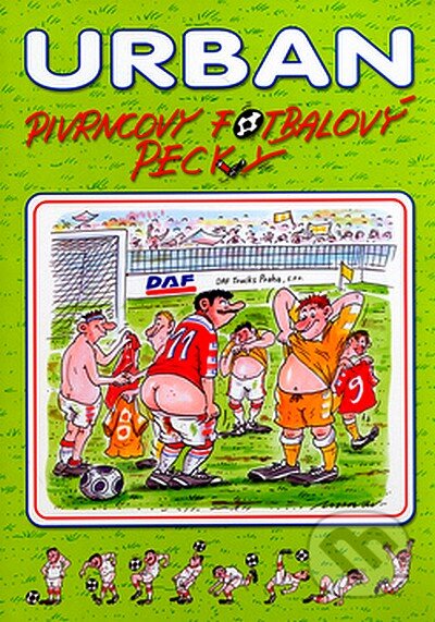 Kniha: Pivrncovy fotbalový pecky (Petr Urban). Jan Kohoutek, 2007 Kniha: Pivrncovy fotbalový pecky (Petr Urban). Jan Kohoutek, 2007