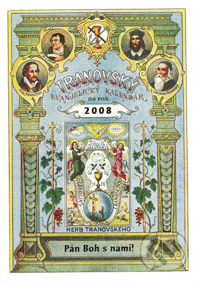 Kniha: Tranovský evanjelický kalendár na rok 2008 (Tranoscius). Tranoscius, 2007 Kniha: Tranovský evanjelický kalendár na rok 2008 (Tranoscius). Tranoscius, 2007