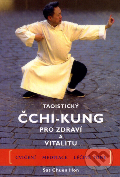 Kniha: Taoistický čchi-kung pro zdraví a vitalitu (Hon Sat Chuen). Pragma, 2007 Kniha: Taoistický čchi-kung pro zdraví a vitalitu (Hon Sat Chuen). Pragma, 2007