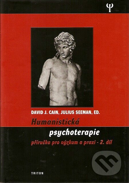 Kniha: Humanistická psychoterapie 2 (David J. Cain a Julius Seeman). Triton, 2007 Kniha: Humanistická psychoterapie 2 (David J. Cain a Julius Seeman). Triton, 2007