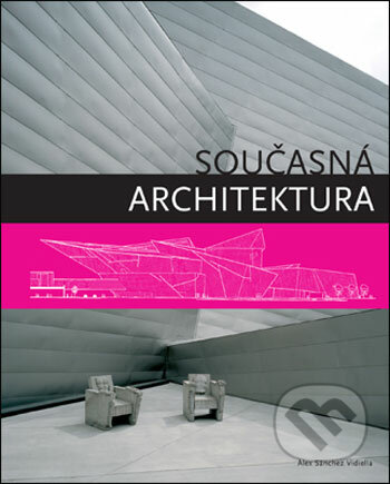 Současná architektura - Álex Sánchez Vidiella, Slovart CZ, 2007