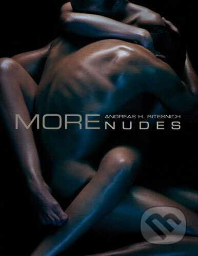 Kniha: More Nudes (Andreas H. Bitesnich). Te Neues, 2007 Kniha: More Nudes (Andreas H. Bitesnich). Te Neues, 2007