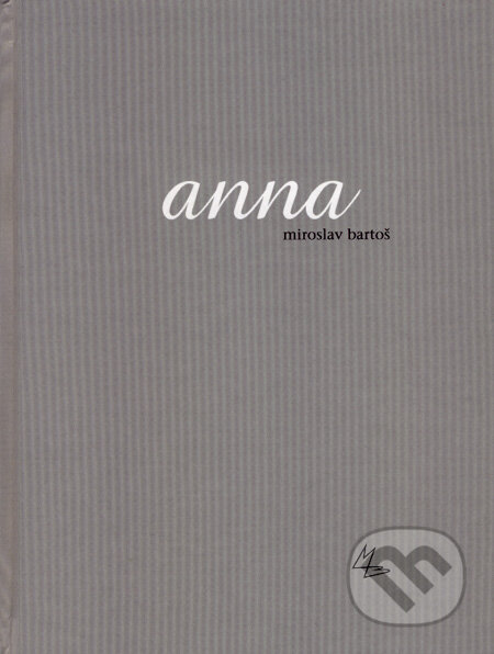 Kniha: Anna (Miroslav Bartoš). PB-ART, 2006 Kniha: Anna (Miroslav Bartoš). PB-ART, 2006