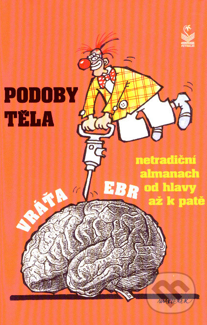 Kniha: Podoby těla (Vráťa Ebr). Petrklíč, 2007 Kniha: Podoby těla (Vráťa Ebr). Petrklíč, 2007