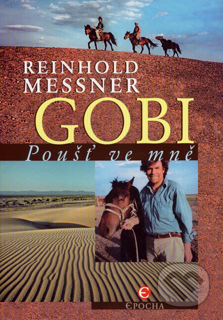 Kniha: Gobi (Reinhold Messner). Epocha, 2007 Kniha: Gobi (Reinhold Messner). Epocha, 2007
