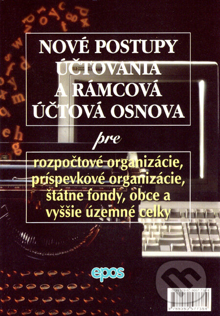 Kniha: Nové postupy účtovania a rámcová účtová osnova (Epos). Epos, 2007 Kniha: Nové postupy účtovania a rámcová účtová osnova (Epos). Epos, 2007