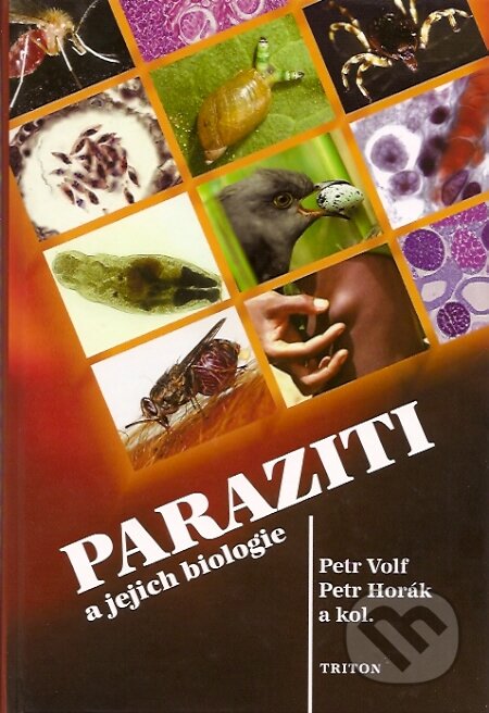 Kniha: Paraziti a jejich biologie (Petr Horák, Petr Volf a kolektív). Triton, 2007 Kniha: Paraziti a jejich biologie (Petr Horák, Petr Volf a kolektív). Triton, 2007