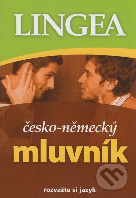 Kniha: Česko-německý mluvník (Autorský kolektiv). Lingea, 2007 Kniha: Česko-německý mluvník (Autorský kolektiv). Lingea, 2007