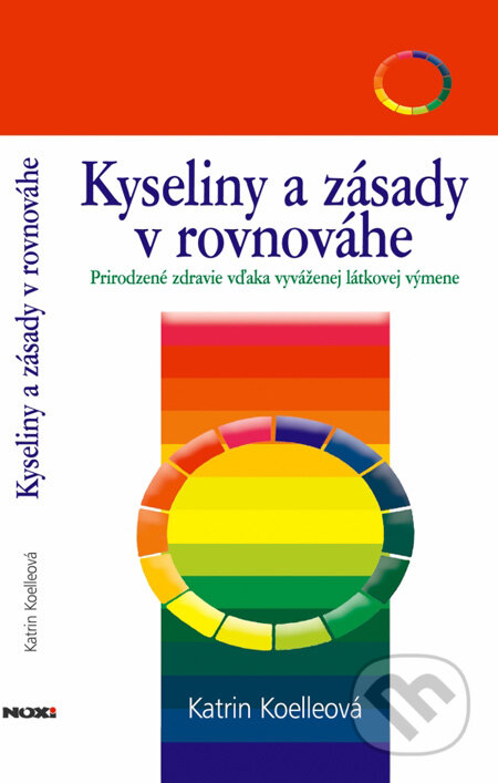 Kniha: Kyseliny a zásady v rovnováhe (Katrin Koelle). NOXI, 2007 Kniha: Kyseliny a zásady v rovnováhe (Katrin Koelle). NOXI, 2007
