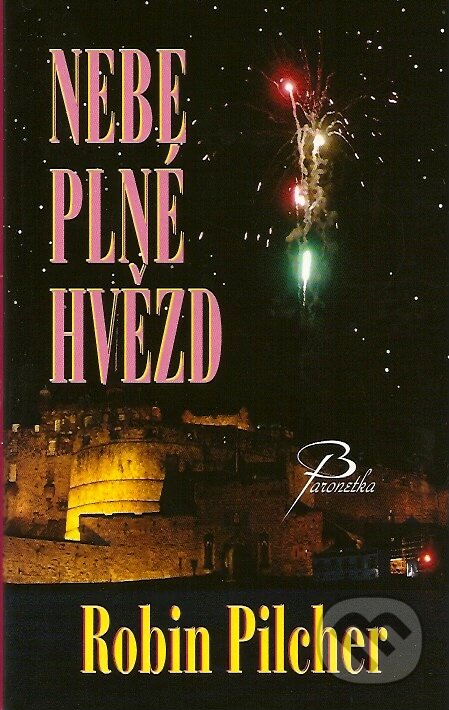 Kniha: Nebe plné hvězd (Robin Pilcher). Baronet, 2007 Kniha: Nebe plné hvězd (Robin Pilcher). Baronet, 2007
