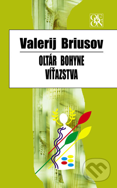 Kniha: Oltár bohyne víťazstva (Valerij Briusov). Ikar, 2007 Kniha: Oltár bohyne víťazstva (Valerij Briusov). Ikar, 2007