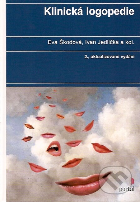 Kniha: Klinická logopedie (Eva Škodová a Ivan Jedlička). Portál, 2007 Kniha: Klinická logopedie (Eva Škodová a Ivan Jedlička). Portál, 2007