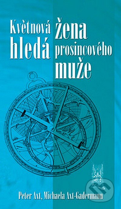Kniha: Květnová žena hledá prosincového muže (Michaela Axtová-Gadermannová a Peter Axt). Ottovo nakladatelství, 2007 Kniha: Květnová žena hledá prosincového muže (Michaela Axtová-Gadermannová a Peter Axt). Ottovo nakladatelství, 2007