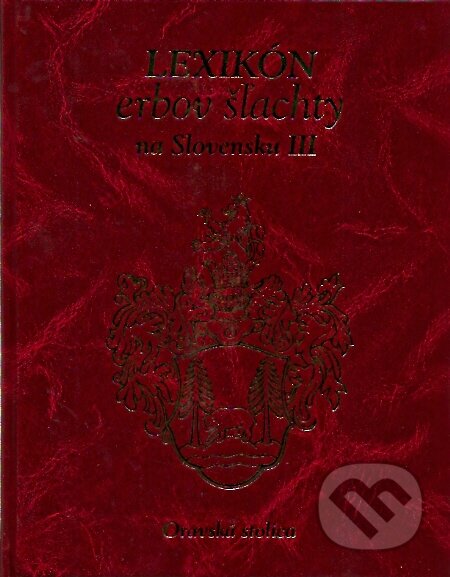 Kniha: Lexikón erbov šľachty na Slovensku III.- Oravská stolica (Peter Vítek a Soňa Maťugová). Hajko a Hajková, 2007 Kniha: Lexikón erbov šľachty na Slovensku III.- Oravská stolica (Peter Vítek a Soňa Maťugová). Hajko a Hajková, 2007