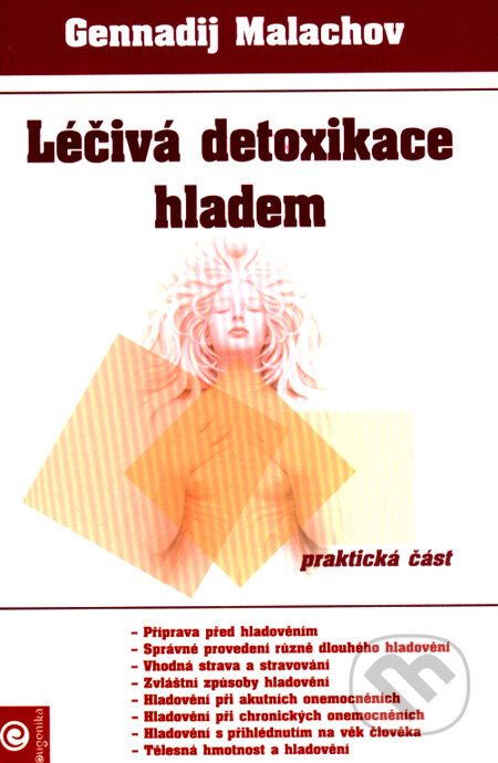 Kniha: Léčivá detoxikace hladem (Gennadij Malachov). Eugenika, 2007 Kniha: Léčivá detoxikace hladem (Gennadij Malachov). Eugenika, 2007