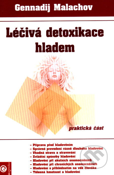 Léčivá detoxikace hladem - Gennadij Malachov, Eugenika, 2007