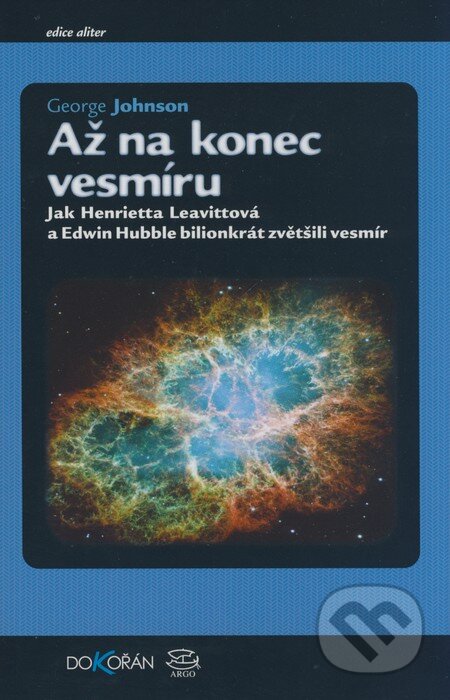 Kniha: Až na konec vesmíru (George Johnson). Dokořán, 2007 Kniha: Až na konec vesmíru (George Johnson). Dokořán, 2007