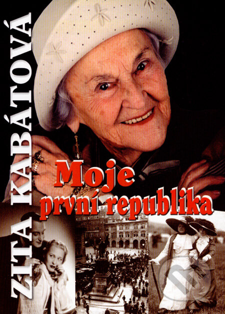 Kniha: Moje první republika (Zita Kabátová). BVD, 2007 Kniha: Moje první republika (Zita Kabátová). BVD, 2007