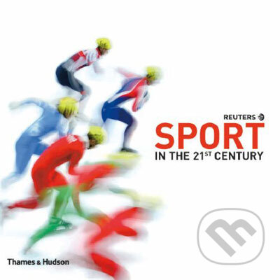 Kniha: Reuters - Sport in the 21st Century (Thames & Hudson). Thames & Hudson, 2007 Kniha: Reuters - Sport in the 21st Century (Thames & Hudson). Thames & Hudson, 2007