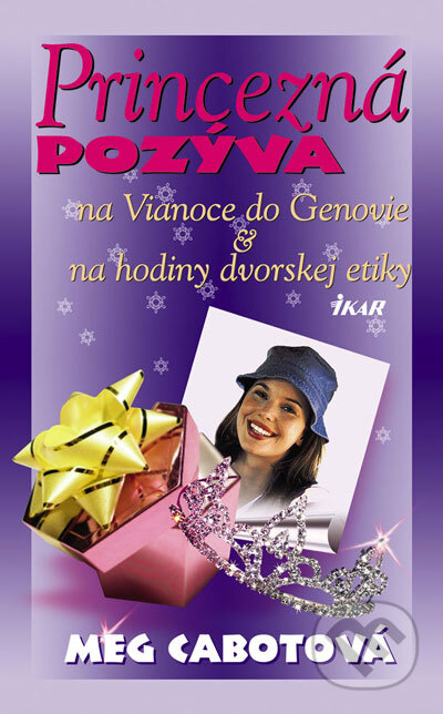 Kniha: Princezná pozýva (Meg Cabot). Ikar, 2007 Kniha: Princezná pozýva (Meg Cabot). Ikar, 2007