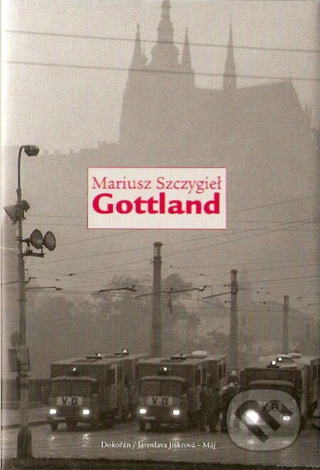 Kniha: Gottland (Mariusz Szczygieł). Dokořán, 2008 Kniha: Gottland (Mariusz Szczygieł). Dokořán, 2008