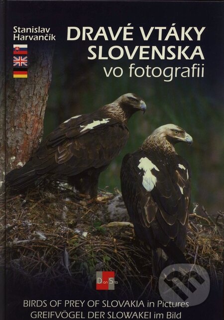 Kniha: Dravé vtáky Slovenska vo fotografii (Stanislav Harvančík). DANSTA, 2007 Kniha: Dravé vtáky Slovenska vo fotografii (Stanislav Harvančík). DANSTA, 2007