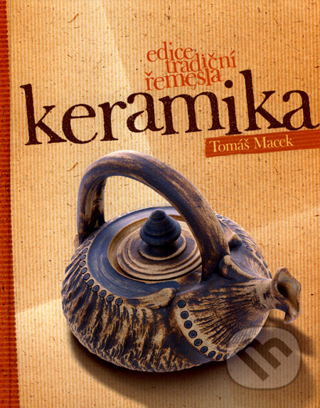 Kniha: Keramika (Tomáš Macek). Computer Press, 2007 Kniha: Keramika (Tomáš Macek). Computer Press, 2007