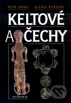 Kniha: Keltové a Čechy (Alena Rybová a Petr Drda). Academia, 2002 Kniha: Keltové a Čechy (Alena Rybová a Petr Drda). Academia, 2002