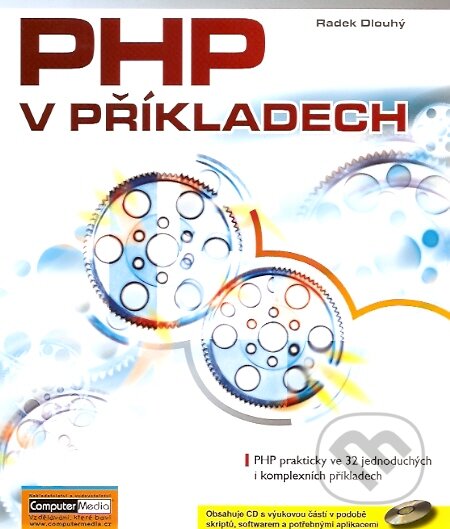 Kniha: PHP v příkladech + CD-ROM (Radek Dlouhý). Computer Media, 2007 Kniha: PHP v příkladech + CD-ROM (Radek Dlouhý). Computer Media, 2007