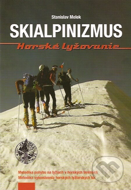 Kniha: Skialpinizmus - horské lyžovanie (Stanislav Melek). James Slovakia, 2007 Kniha: Skialpinizmus - horské lyžovanie (Stanislav Melek). James Slovakia, 2007