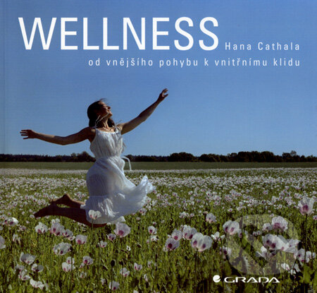 Kniha: Wellness (Hana Cathala). Grada, 2007 Kniha: Wellness (Hana Cathala). Grada, 2007
