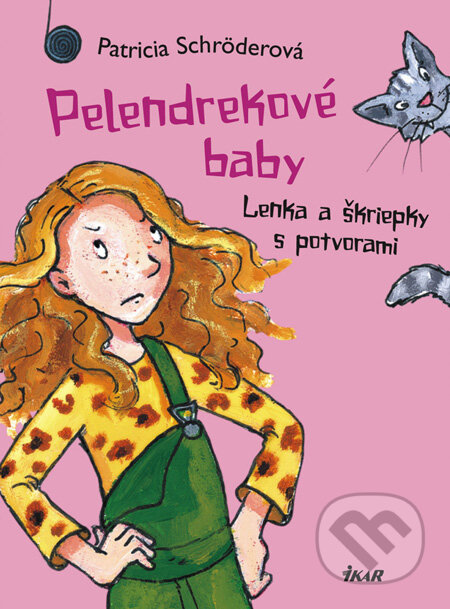 Kniha: Pelendrekové baby - Lenka a škriepky s potvorami (Patricia Schröderová). Ikar, 2007 Kniha: Pelendrekové baby - Lenka a škriepky s potvorami (Patricia Schröderová). Ikar, 2007
