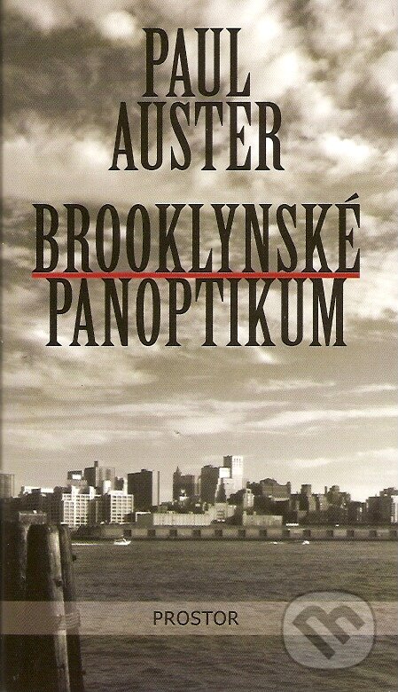 Kniha: Brooklynské panoptikum (Paul Auster). Prostor, 2007 Kniha: Brooklynské panoptikum (Paul Auster). Prostor, 2007