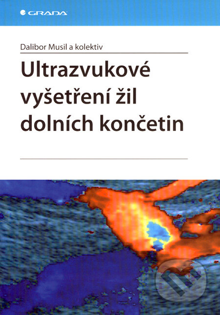 Kniha: Ultrazvukové vyšetření žil dolních končetin (Dalibor Musil a kolektív). Grada, 2007 Kniha: Ultrazvukové vyšetření žil dolních končetin (Dalibor Musil a kolektív). Grada, 2007