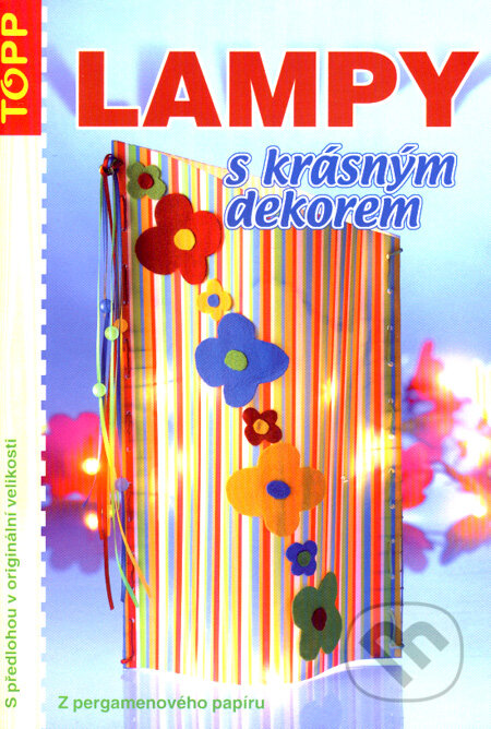 Kniha: Lampy s krásným dekorem (Anagram). Anagram, 2007 Kniha: Lampy s krásným dekorem (Anagram). Anagram, 2007
