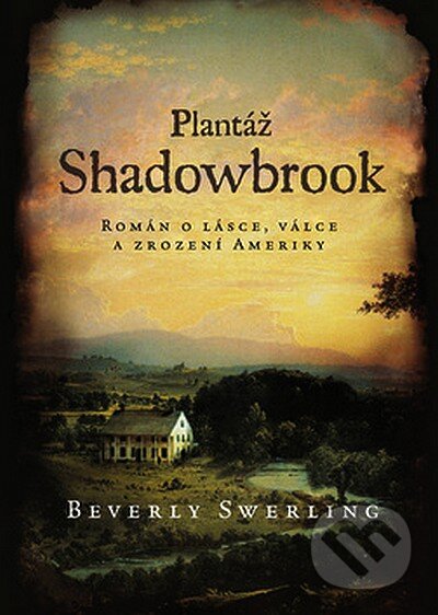 Kniha: Plantáž Shadowbrook (Beverly Swerling). BB/art, 2007 Kniha: Plantáž Shadowbrook (Beverly Swerling). BB/art, 2007