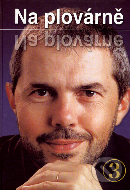 Kniha: Na plovárně 3 (Jiří Janoušek a Marek Eben). Reader´s Digest Výběr, 2007 Kniha: Na plovárně 3 (Jiří Janoušek a Marek Eben). Reader´s Digest Výběr, 2007