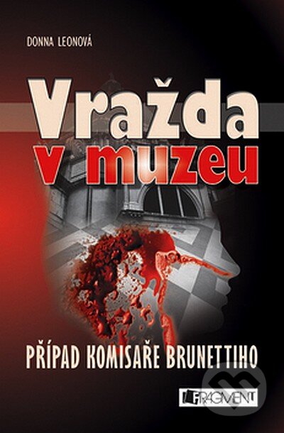 Kniha: Vražda v muzeu (Donna Leonová). Nakladatelství Fragment, 2007 Kniha: Vražda v muzeu (Donna Leonová). Nakladatelství Fragment, 2007
