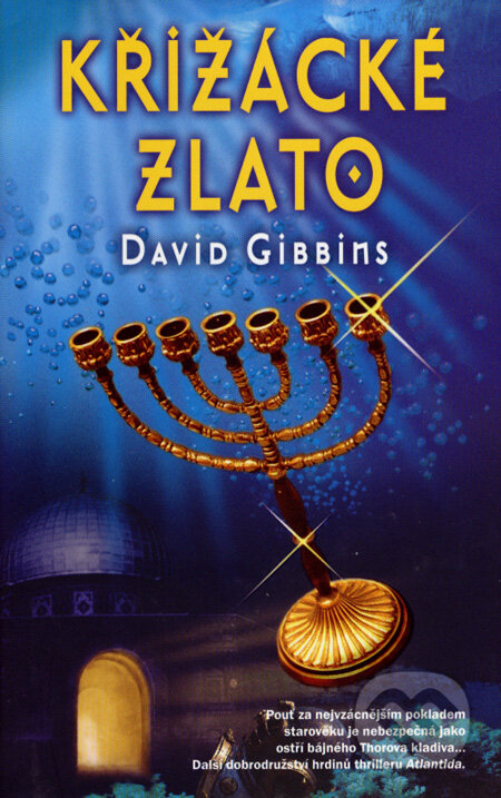 Kniha: Křižácké zlato (David Gibbins). Metafora, 2007 Kniha: Křižácké zlato (David Gibbins). Metafora, 2007