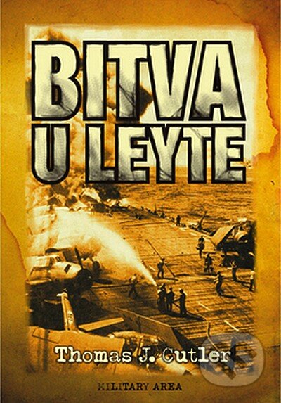 Kniha: Bitva u Leyte (Thomas J. Cutler). AREA, 2008 Kniha: Bitva u Leyte (Thomas J. Cutler). AREA, 2008