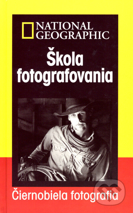 Kniha: Škola fotografovania - Čiernobiela fotografia (Richard Olsenius). Slovart, 2007 Kniha: Škola fotografovania - Čiernobiela fotografia (Richard Olsenius). Slovart, 2007